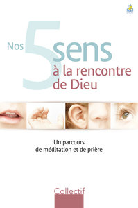 Image de Nos 5 sens à la rencontre de Dieu