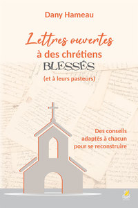 Image de Lettres ouvertes à des chrétiens blessés (et à leurs pasteurs)
