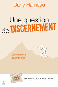 Picture of Une question de discernement. Matthieu 7.1-12