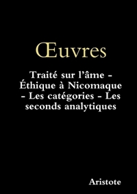 Picture of OEuvres: Traité sur l'âme - Éthique à Nicomaque - Les catégories - Les seconds analytiques