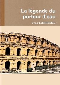 Picture of La légende du porteur d'eau