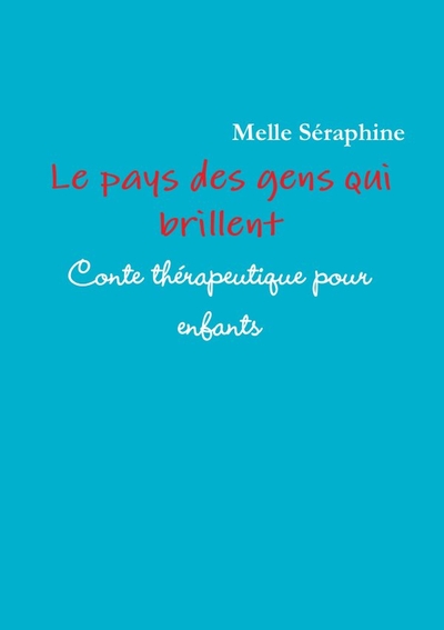 Picture of Le Pays Des Gens Qui Brillent - Conte Therapeutique Pour Enfants
