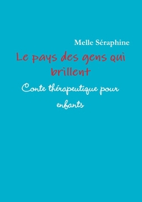Picture of Le Pays Des Gens Qui Brillent - Conte Therapeutique Pour Enfants