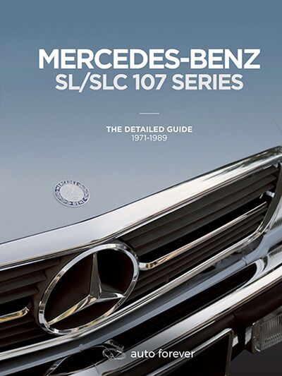 Image de Mercedes-Benz SL/SLC 107 series – The Detailed Guide 1971-1989