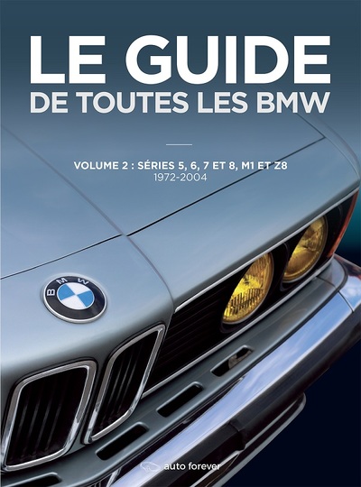Picture of LE GUIDE DE TOUTES LES BMW Volume 2 - SERIES 5,6,7 ET 8,M1 ET Z8