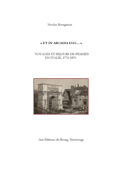 Picture of "Et in Arcadia ego…" Voyages et séjours de femmes en Italie, 1770-1870