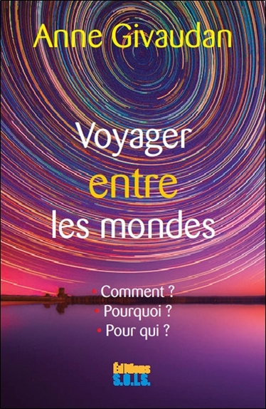 Picture of Voyager entre les mondes - Le voyage astral : Comment ? Pourquoi ? Pour qui ?
