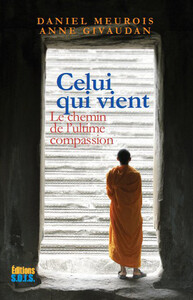 Picture of Celui qui vient : Le chemin de l'ultime compassion