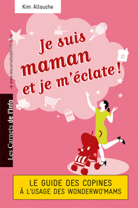 Image de Je suis maman et je m'éclate !