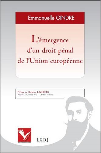 Image de L'ÉMERGENCE D'UN DROIT PÉNAL DE L'UNION EUROPÉENNE