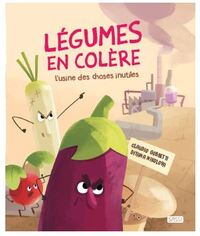 Picture of Légumes en colère l'usine des choses inutiles