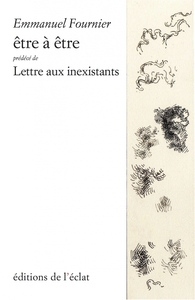 Picture of Être à être - Précédé de Lettre aux inexistants