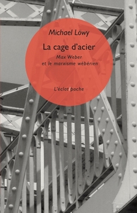 Picture of La cage d’acier - Max Weber et le marxisme wébérien