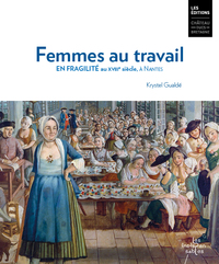 Image de Femmes au travail. En fragilité au 18e siècle, à Nantes