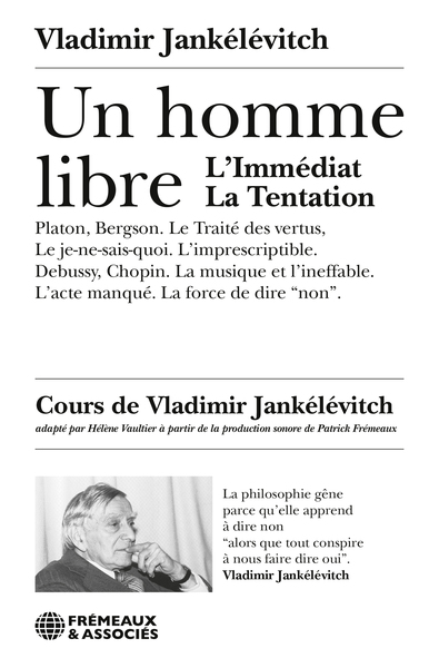 Picture of UN HOMME LIBRE. L’IMMÉDIAT. LA TENTATION. PLATON. LE JE-NE-SAIS-QUOI. L’IMPRESCRIPTIBLE. LA MUSIQUE