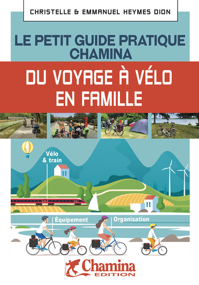Image de Le petit guide pratique Chamina du voyageur à vélo en famille