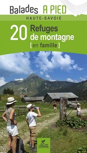 Image de HAUTE-SAVOIE 20 REFUGES DE MONTAGNE EN FAMILLE