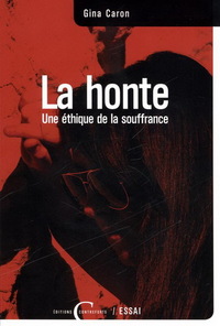 Image de LA HONTE : UNE ETHIQUE DE LA SOUFFRANCE