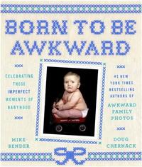 Image de Born to Be Awkward : Moments of Babyhood /anglais