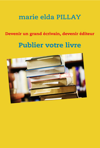 Image de Devenir un grand écrivain, devenir éditeur