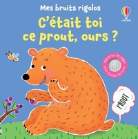 Picture of C'était toi ce prout, ours ? - Mes bruits rigolos - Dès 1 an