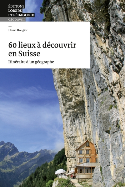 Picture of 60 lieux à découvrir en Suisse