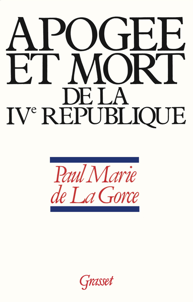 Image de Apogée et mort de la IVe République