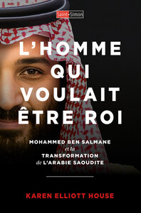 Image de L'homme qui voulait etre roi - Mohammed ben Salmane et la transformation de l'Arabie saoudite