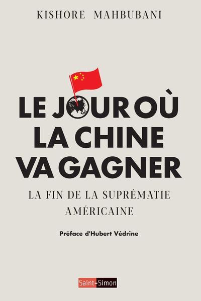 Picture of Le jour où la Chine va gagner - La fin de la suprématie américaine