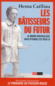 Image de Les Bâtisseurs du futur - Le monde nouveau que vous attendez est déjà là
