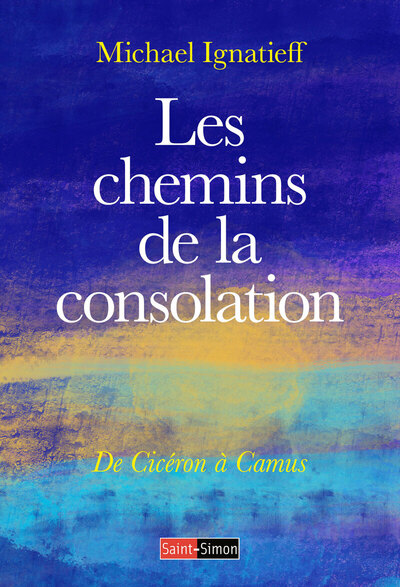 Picture of Les chemins de la consolation - De Cicéron à Camus