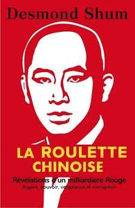 Picture of La roulette chinoise - Argent, pouvoir, corruption et vengeance dans la Chine d'aujourd'hui
