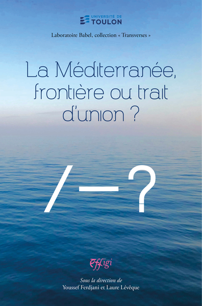 Image de LA MEDITERRANEE, FRONTIERE OU TRAIT D'UNION ?
