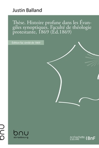 Picture of Thèse. L'histoire profane dans les Évangiles synoptiques. Faculté de théologie protestante, 1869