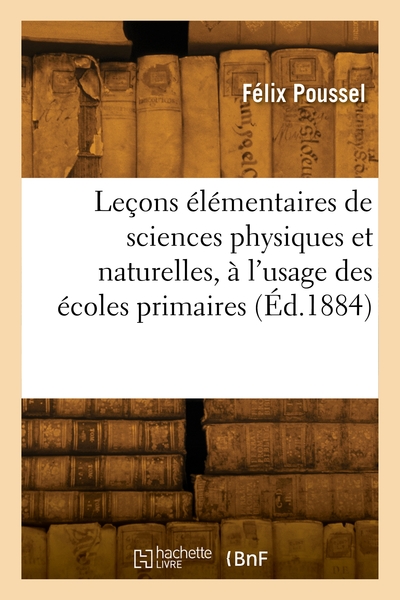 Picture of Leçons élémentaires de sciences physiques et naturelles, à l'usage des écoles primaires