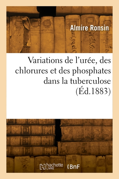 Picture of Variations de l'urée, des chlorures et des phosphates dans la tuberculose