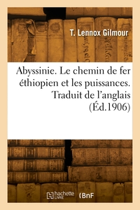 Picture of Abyssinie. Le chemin de fer éthiopien et les puissances. Traduit de l'anglais