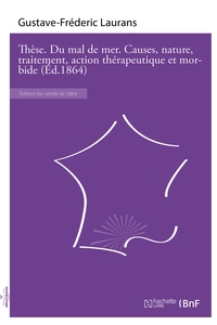 Picture of Thèse. Du mal de mer. Ses causes, sa nature, son traitement, son action thérapeutique et morbide