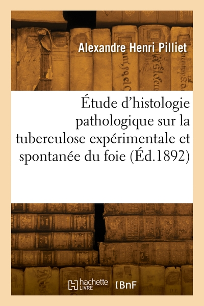 Picture of Étude d'histologie pathologique sur la tuberculose expérimentale et spontanée du foie