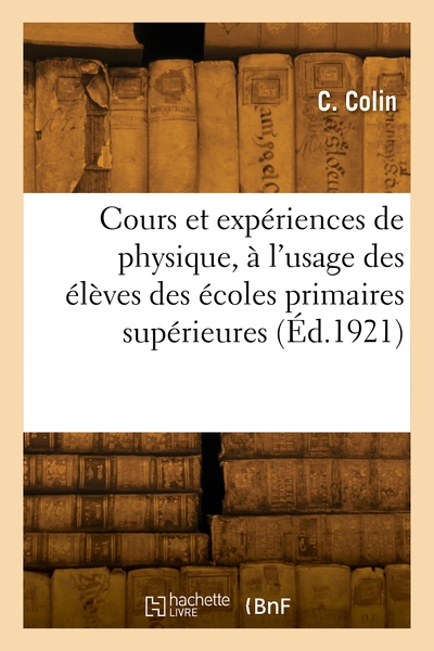 Picture of Cours et expériences de physique, à l'usage des élèves des écoles primaires supérieures