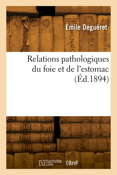 Picture of Relations pathologiques du foie et de l'estomac