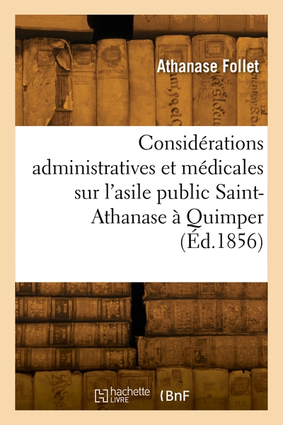 Picture of Considérations administratives et médicales sur l'asile public Saint-Athanase à Quimper