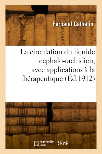Picture of La circulation du liquide céphalo-rachidien, avec applications à la thérapeutique