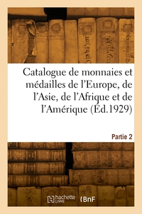Picture of Catalogue de monnaies et médailles de l'Europe, de l'Asie, de l'Afrique et de l'Amérique. Partie 2
