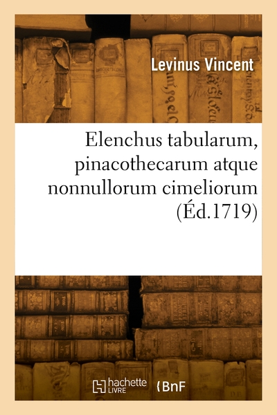 Picture of Elenchus tabularum, pinacothecarum atque nonnullorum cimeliorum