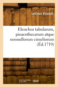 Picture of Elenchus tabularum, pinacothecarum atque nonnullorum cimeliorum