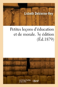 Picture of Petites leçons d'éducation et de morale. 3e édition