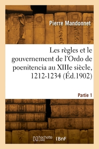 Picture of Les règles et le gouvernement de l'Ordo de poenitencia au XIIIe siècle. Partie 1. 1212-1234