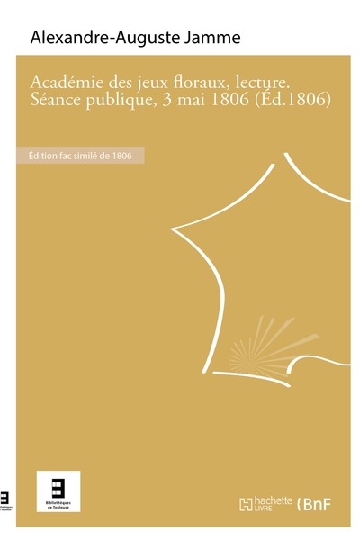 Picture of Académie des jeux floraux, lecture. Séance publique, 3 mai 1806
