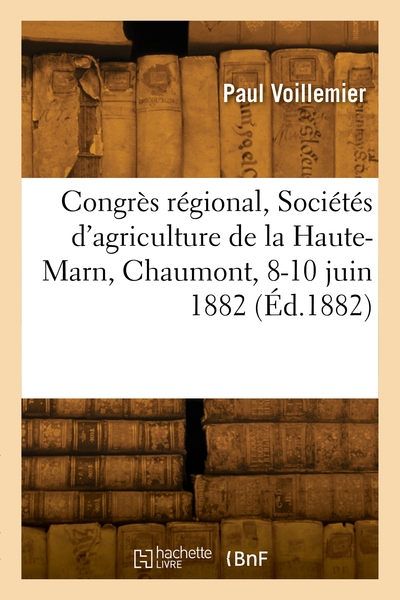 Picture of Congrès régional, Sociétés d'agriculture de la Haute-Marn, Chaumont, 8-10 juin 1882